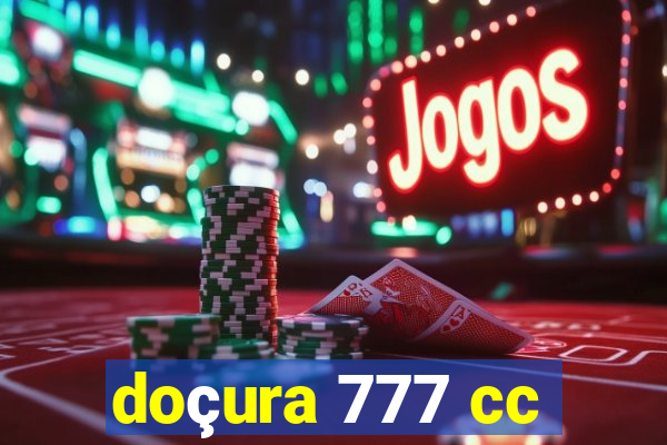 doçura 777 cc